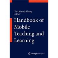 Handbook of Mobile Teaching and Learning