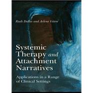 Systemic Therapy and Attachment Narratives : Applications in a Range of Clinical Settings
