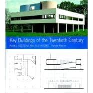 Key Buildings of the Twentieth Century Plans, Sections and Elevations