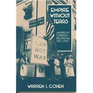 Empire Without Tears : America's Foreign Relations, 1921-1933