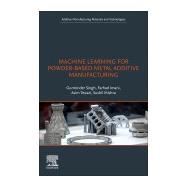 Machine Learning for Powder-Based Metal Additive Manufacturing