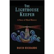 The Lighthouse Keeper A Story of Mind Mastery