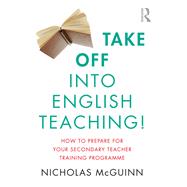 Take Off into English Teaching!: How to prepare for your secondary teacher training programme