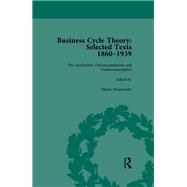 Business Cycle Theory, Part II Volume 6: Selected Texts, 1860-1939