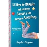 El Libro de Magia, Mi Primer Amor y los Perros Asesinos / The Magic Book, My First Love and the Dogs Murderers