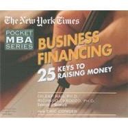 Business Financing: 25 Keys to Raising Money