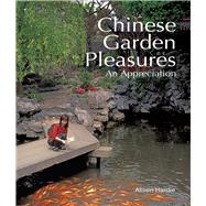 Chinese Garden Pleasures An Appreciation