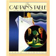 The Captain's Table Life and Dining on the Great Ocean Liners