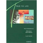 True to Life Pre-Intermediate Class Book : English for Adult Learners