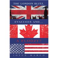 The London Blitz, Evacuees and...A FLOOZY?