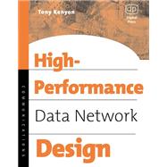 High Performance Data Network Design : Design Techniques and Tools