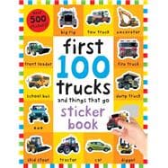 First 100 Stickers: Trucks and Things That Go Sticker book