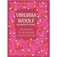 Virginia Woolf: Her Greatest Works Include Mrs. Dalloway, To the Lighthouse, and A Room of One's Own