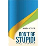 Don't Be Stupid!