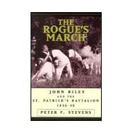 Rogue's March: John Riley and the St. Patrick's Battalion