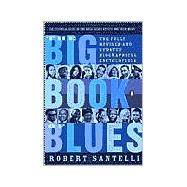 The Big Book of Blues The Fully Revised and Updated Biographical Encyclopedia