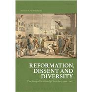 Reformation, Dissent and Diversity The Story of Scotland's Churches, 1560 - 1960