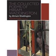 The Collected Poems of Miriam Waddington