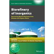 Biorefinery of Inorganics Recovering Mineral Nutrients from Biomass and Organic Waste