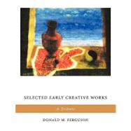 Selected Early Creative Works: a Tribute