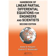 Handbook of Linear Partial Differential Equations for Engineers and Scientists, Second Edition