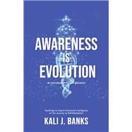Awareness is Evolution An Introduction to Self-Elevation