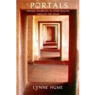 Portals Opening Doorways to Other Realities Through the Senses