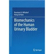 Biomechanics of the Human Urinary Bladder