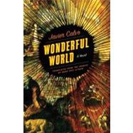 Wonderful World : A Novel