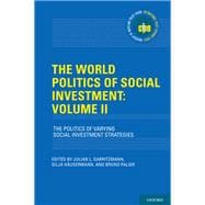 The World Politics of Social Investment: Volume II The Politics of Varying Social Investment Strategies