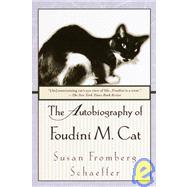 The Autobiography of Foudini M. Cat A Novel