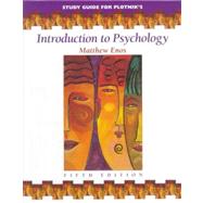Study Guide for Plotniks Introduction to Psychology
