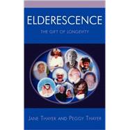 Elderescence The Gift of Longevity
