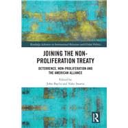 Joining the Non-Proliferation Treaty: Deterrence, Non-Proliferation and the American Alliance