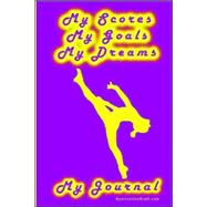 Gymnastics Journal... My Scores, My Goals, And My Dreams
