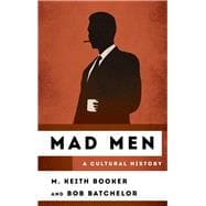 Mad Men A Cultural History