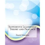Supportive Leadership Theory and Practice
