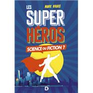 Les Super-héros : Science ou fiction ?