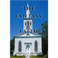 THE FANTASY OF FAITH