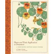 Plants and Their Application to Ornament A Nineteenth-Century Design Primer