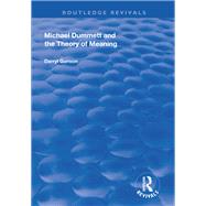 Michael Dummett and the Theory of Meaning