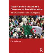 Feminism and the Discourse of Post-Liberation in the Middle East: The Cultural Turn