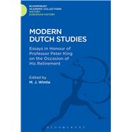 Modern Dutch Studies Essays in honour of Professor Peter King on the occasion of his retirement