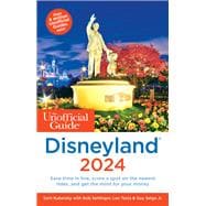 The Unofficial Guide to Disneyland 2024