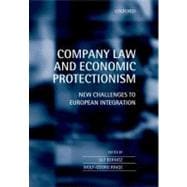 Company Law and Economic Protectionism New Challenges to European Integration