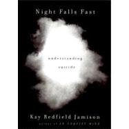 Night Falls Fast : Understanding Suicide