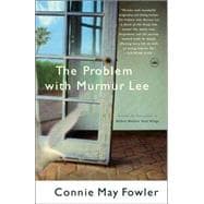 The Problem with Murmur Lee A Novel