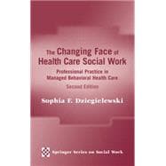 The Changing Face of Health Care Social Work