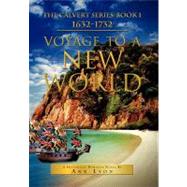 Voyage to a New World : The Calvert Series-Book 1632-1732