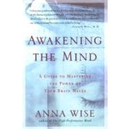 Awakening the Mind PA : A Guide to Harnessing the Power of Your Brainwaves